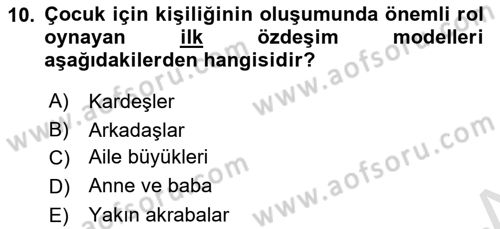 Aile Yapısı ve İlişkileri Dersi 2023 - 2024 Yılı (Vize) Ara Sınav Soruları 10. Soru