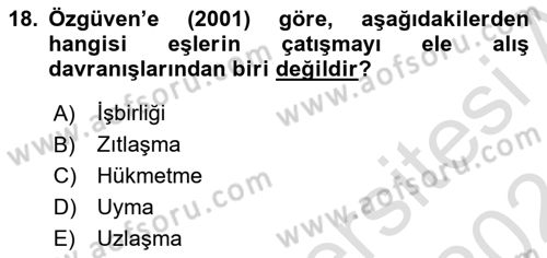 Aile Yapısı ve İlişkileri Dersi 2023 - 2024 Yılı (Vize) Ara Sınav Soruları 18. Soru