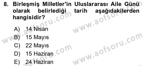 Aile Yapısı ve İlişkileri Dersi 2024 - 2025 Yılı (Final) Dönem Sonu Sınav Soruları 8. Soru