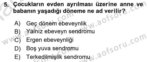 Aile Yapısı ve İlişkileri Dersi 2024 - 2025 Yılı Yaz Okulu Sınav Soruları 5. Soru