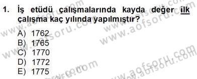 İş Etüdü Dersi 2012 - 2013 Yılı (Final) Dönem Sonu Sınav Soruları 1. Soru