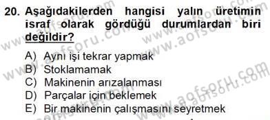 İş Etüdü Dersi 2012 - 2013 Yılı (Final) Dönem Sonu Sınav Soruları 20. Soru