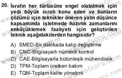 İş Etüdü Dersi 2013 - 2014 Yılı (Final) Dönem Sonu Sınav Soruları 20. Soru