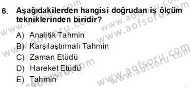 İş Etüdü Dersi 2013 - 2014 Yılı (Final) Dönem Sonu Sınav Soruları 6. Soru