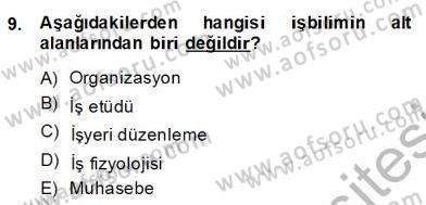 İş Etüdü Dersi 2013 - 2014 Yılı (Final) Dönem Sonu Sınav Soruları 9. Soru