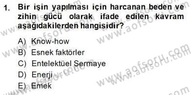 İş Etüdü Dersi 2014 - 2015 Yılı (Vize) Ara Sınav Soruları 1. Soru