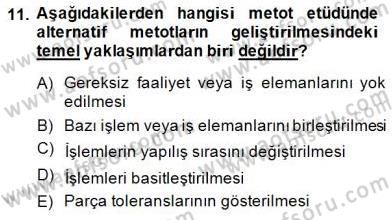 İş Etüdü Dersi 2014 - 2015 Yılı (Vize) Ara Sınav Soruları 11. Soru