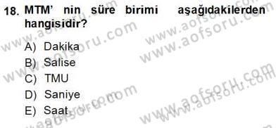 İş Etüdü Dersi 2014 - 2015 Yılı (Vize) Ara Sınav Soruları 18. Soru