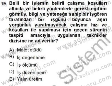 İş Etüdü Dersi 2014 - 2015 Yılı (Vize) Ara Sınav Soruları 19. Soru