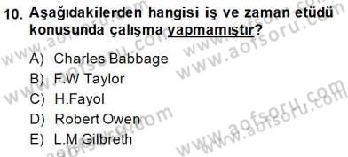 İş Etüdü Dersi 2014 - 2015 Yılı (Final) Dönem Sonu Sınav Soruları 10. Soru