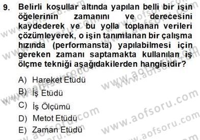 İş Etüdü Dersi 2014 - 2015 Yılı (Final) Dönem Sonu Sınav Soruları 9. Soru