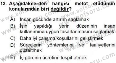 İş Etüdü Dersi 2015 - 2016 Yılı (Vize) Ara Sınav Soruları 13. Soru