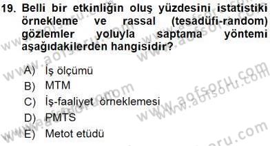 İş Etüdü Dersi 2015 - 2016 Yılı (Vize) Ara Sınav Soruları 19. Soru