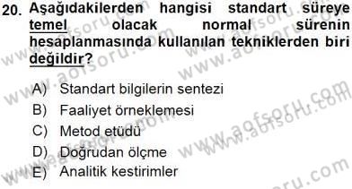 İş Etüdü Dersi 2015 - 2016 Yılı (Vize) Ara Sınav Soruları 20. Soru