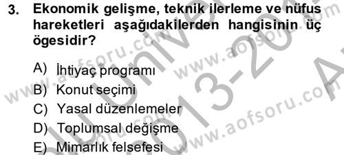 Konut Seçimi ve Düzenlenmesi Dersi 2013 - 2014 Yılı (Vize) Ara Sınav Soruları 3. Soru