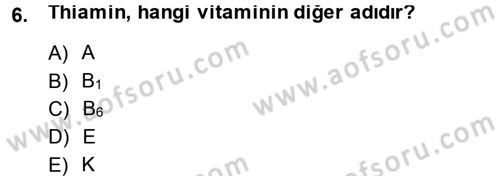 Genel Beslenme Dersi 2013 - 2014 Yılı (Final) Dönem Sonu Sınav Soruları 6. Soru