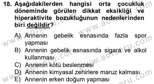 Çocuk ve Ergen Bakımı Dersi 2012 - 2013 Yılı (Vize) Ara Sınav Soruları 18. Soru