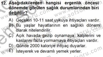 Çocuk ve Ergen Bakımı Dersi 2012 - 2013 Yılı (Final) Dönem Sonu Sınav Soruları 12. Soru