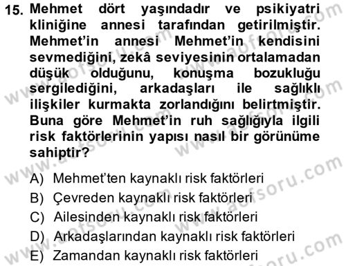 Çocuk ve Ergen Bakımı Dersi 2013 - 2014 Yılı (Vize) Ara Sınav Soruları 15. Soru