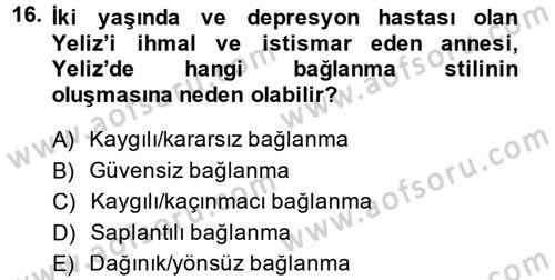 Çocuk ve Ergen Bakımı Dersi 2013 - 2014 Yılı (Vize) Ara Sınav Soruları 16. Soru