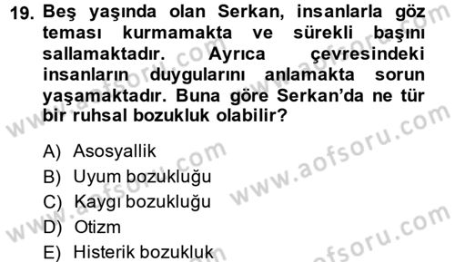 Çocuk ve Ergen Bakımı Dersi 2013 - 2014 Yılı (Vize) Ara Sınav Soruları 19. Soru