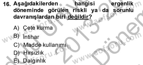 Çocuk ve Ergen Bakımı Dersi 2013 - 2014 Yılı (Final) Dönem Sonu Sınav Soruları 16. Soru