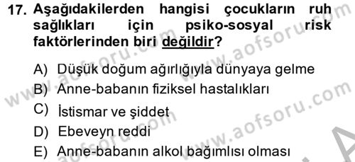 Çocuk ve Ergen Bakımı Dersi 2014 - 2015 Yılı (Vize) Ara Sınavı 17. Soru