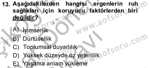 Çocuk ve Ergen Bakımı Dersi 2014 - 2015 Yılı (Final) Dönem Sonu Sınav Soruları 13. Soru