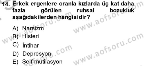 Çocuk ve Ergen Bakımı Dersi 2014 - 2015 Yılı (Final) Dönem Sonu Sınav Soruları 14. Soru