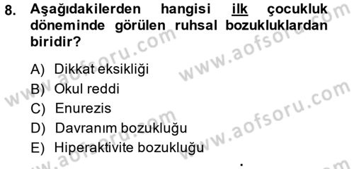 Çocuk ve Ergen Bakımı Dersi 2014 - 2015 Yılı (Final) Dönem Sonu Sınav Soruları 8. Soru