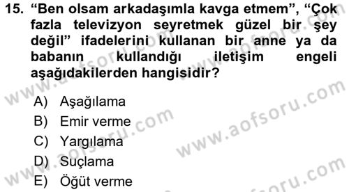 Çocuk ve Ergen Bakımı Dersi 2015 - 2016 Yılı (Vize) Ara Sınav Soruları 15. Soru