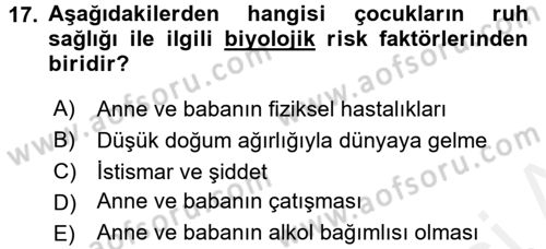 Çocuk ve Ergen Bakımı Dersi 2015 - 2016 Yılı (Vize) Ara Sınav Soruları 17. Soru