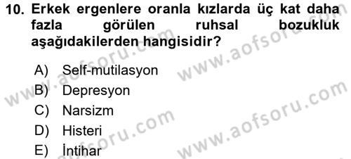 Çocuk ve Ergen Bakımı Dersi 2015 - 2016 Yılı (Final) Dönem Sonu Sınav Soruları 10. Soru
