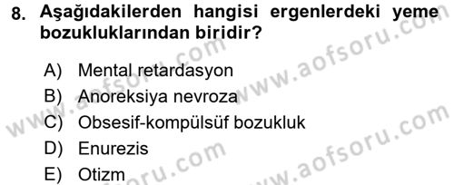 Çocuk ve Ergen Bakımı Dersi 2016 - 2017 Yılı (Final) Dönem Sonu Sınav Soruları 8. Soru