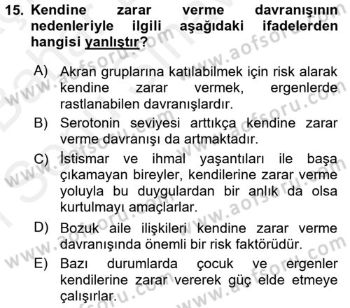 Çocuk ve Ergen Bakımı Dersi 2018 - 2019 Yılı (Final) Dönem Sonu Sınav Soruları 15. Soru