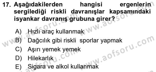 Çocuk ve Ergen Bakımı Dersi 2018 - 2019 Yılı (Final) Dönem Sonu Sınav Soruları 17. Soru