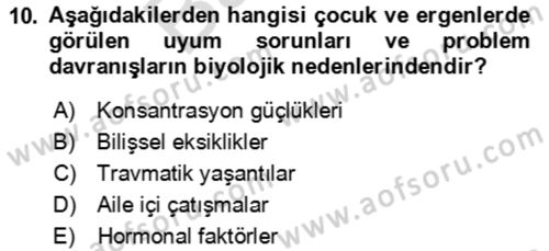 Çocuk ve Ergen Bakımı Dersi 2021 - 2022 Yılı (Final) Dönem Sonu Sınav Soruları 10. Soru