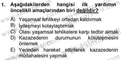 Ev Kazaları ve İlk Yardım Dersi 2012 - 2013 Yılı (Vize) Ara Sınav Soruları 1. Soru