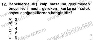 Ev Kazaları ve İlk Yardım Dersi 2012 - 2013 Yılı (Vize) Ara Sınav Soruları 12. Soru