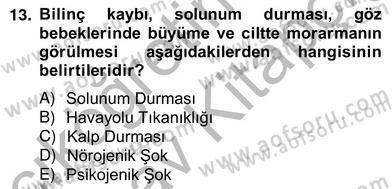 Ev Kazaları ve İlk Yardım Dersi 2012 - 2013 Yılı (Vize) Ara Sınav Soruları 13. Soru