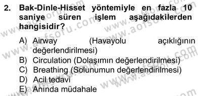Ev Kazaları ve İlk Yardım Dersi 2012 - 2013 Yılı (Vize) Ara Sınav Soruları 2. Soru