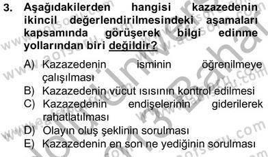 Ev Kazaları ve İlk Yardım Dersi 2012 - 2013 Yılı (Vize) Ara Sınav Soruları 3. Soru