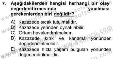 Ev Kazaları ve İlk Yardım Dersi 2012 - 2013 Yılı (Vize) Ara Sınav Soruları 7. Soru