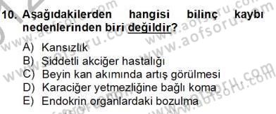 Ev Kazaları ve İlk Yardım Dersi 2012 - 2013 Yılı (Final) Dönem Sonu Sınav Soruları 10. Soru