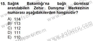 Ev Kazaları ve İlk Yardım Dersi 2012 - 2013 Yılı (Final) Dönem Sonu Sınav Soruları 15. Soru
