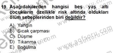 Ev Kazaları ve İlk Yardım Dersi 2012 - 2013 Yılı (Final) Dönem Sonu Sınav Soruları 19. Soru