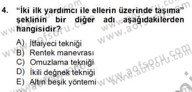 Ev Kazaları ve İlk Yardım Dersi 2012 - 2013 Yılı (Final) Dönem Sonu Sınav Soruları 4. Soru