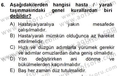 Ev Kazaları ve İlk Yardım Dersi 2012 - 2013 Yılı (Final) Dönem Sonu Sınav Soruları 6. Soru