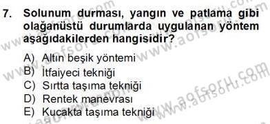 Ev Kazaları ve İlk Yardım Dersi 2012 - 2013 Yılı (Final) Dönem Sonu Sınav Soruları 7. Soru