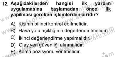 Ev Kazaları ve İlk Yardım Dersi 2013 - 2014 Yılı (Vize) Ara Sınav Soruları 12. Soru
